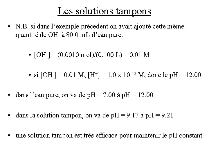 Les solutions tampons • N. B. si dans l’exemple précédent on avait ajouté cette