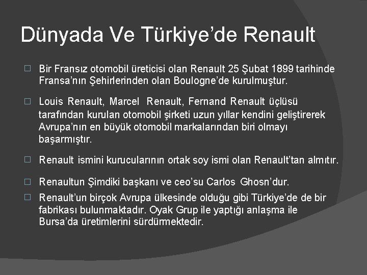 Dünyada Ve Türkiye’de Renault � Bir Fransız otomobil üreticisi olan Renault 25 Şubat 1899