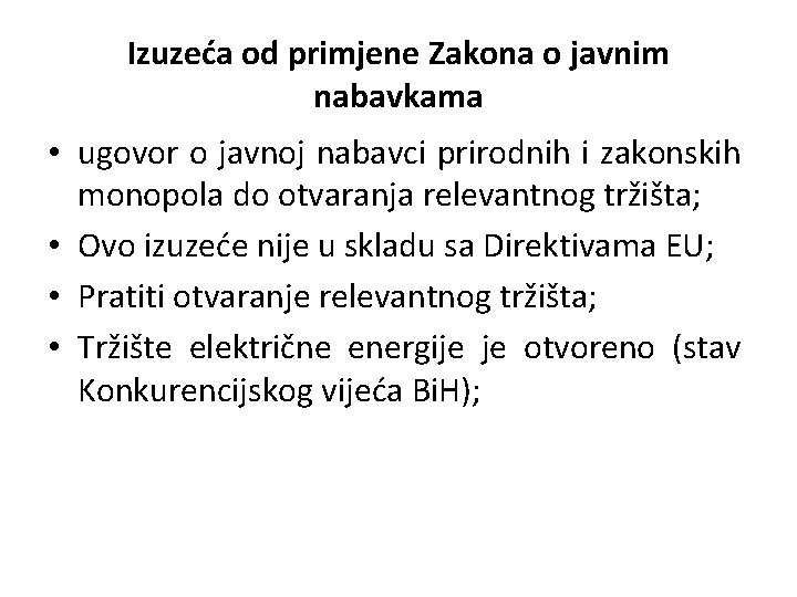 Izuzeća od primjene Zakona o javnim nabavkama • ugovor o javnoj nabavci prirodnih i