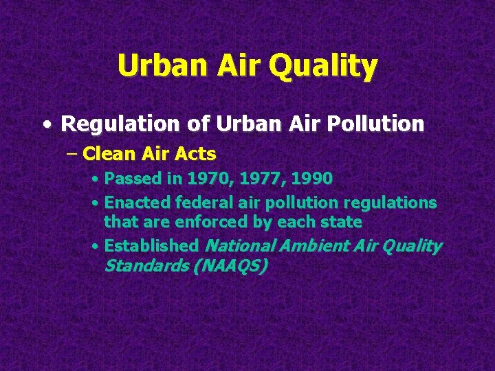 Urban Air Quality • Regulation of Urban Air Pollution – Clean Air Acts •