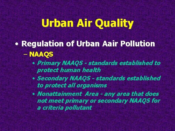 Urban Air Quality • Regulation of Urban Aair Pollution – NAAQS • Primary NAAQS