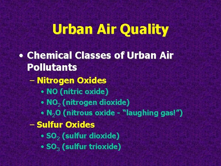 Urban Air Quality • Chemical Classes of Urban Air Pollutants – Nitrogen Oxides •