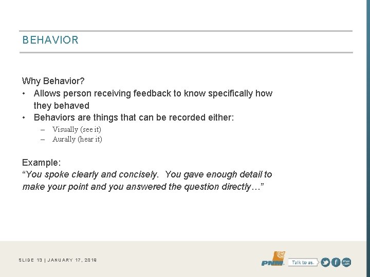 BEHAVIOR Why Behavior? • Allows person receiving feedback to know specifically how they behaved