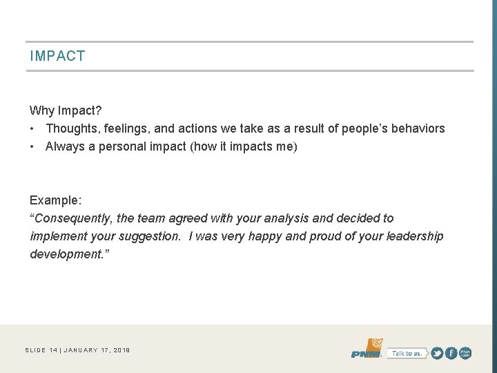 IMPACT Why Impact? • Thoughts, feelings, and actions we take as a result of