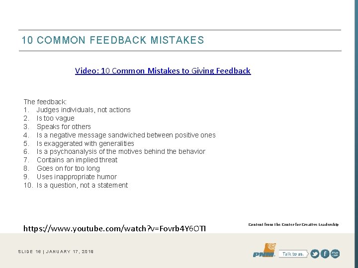 10 COMMON FEEDBACK MISTAKES Video: 10 Common Mistakes to Giving Feedback The feedback: 1.