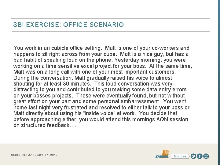 SBI EXERCISE: OFFICE SCENARIO You work in an cubicle office setting. Matt is one