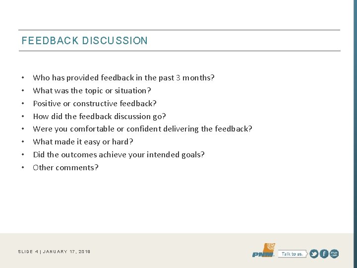 FEEDBACK DISCUSSION • • Who has provided feedback in the past 3 months? What