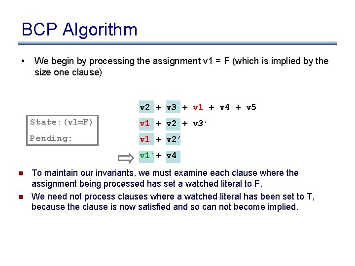 BCP Algorithm • We begin by processing the assignment v 1 = F (which