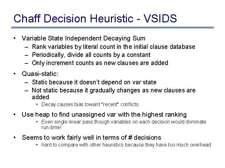 Chaff Decision Heuristic - VSIDS • Variable State Independent Decaying Sum – Rank variables