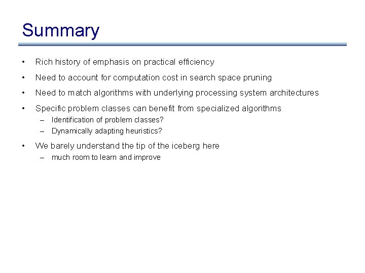 Summary • Rich history of emphasis on practical efficiency • Need to account for