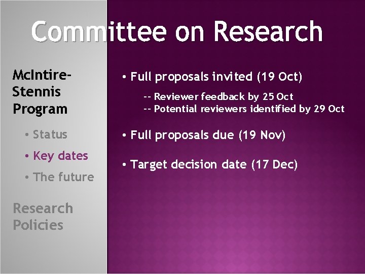 Committee on Research Mc. Intire. Stennis Program • Status • Key dates • The