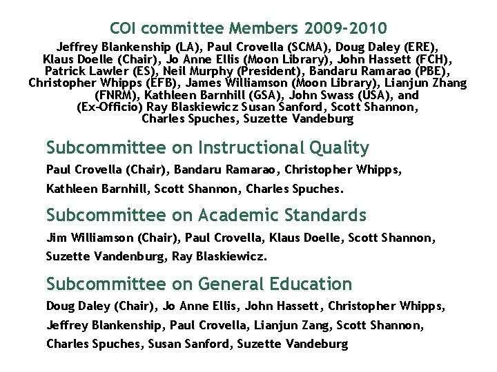 COI committee Members 2009 -2010 Jeffrey Blankenship (LA), Paul Crovella (SCMA), Doug Daley (ERE),