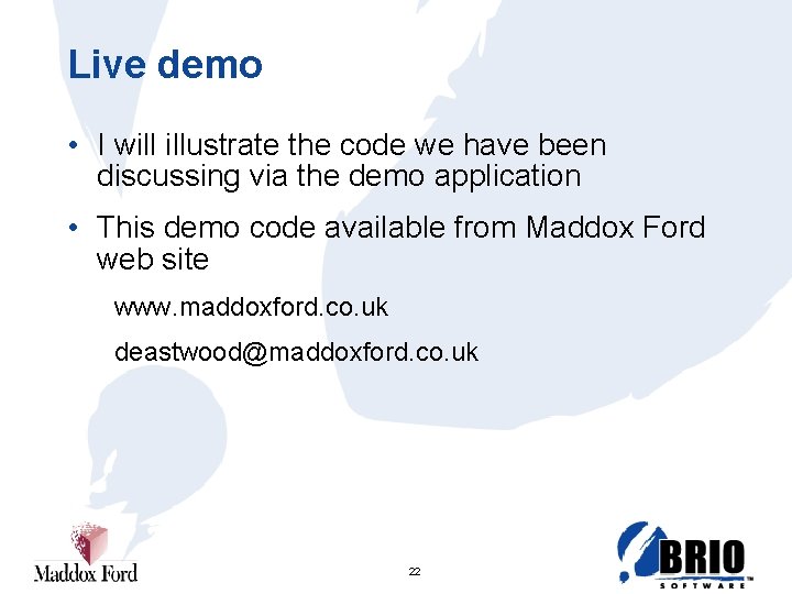 Live demo • I will illustrate the code we have been discussing via the