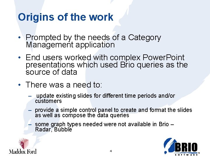 Origins of the work • Prompted by the needs of a Category Management application