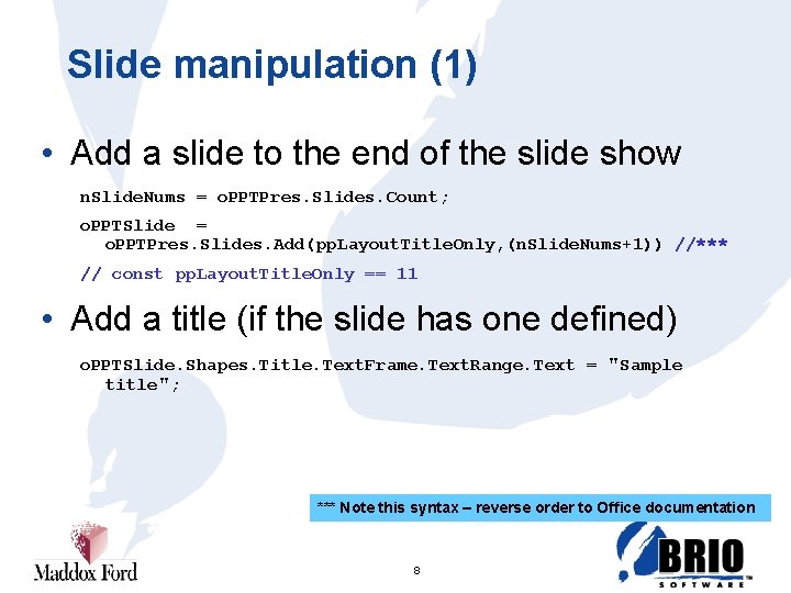 Slide manipulation (1) • Add a slide to the end of the slide show