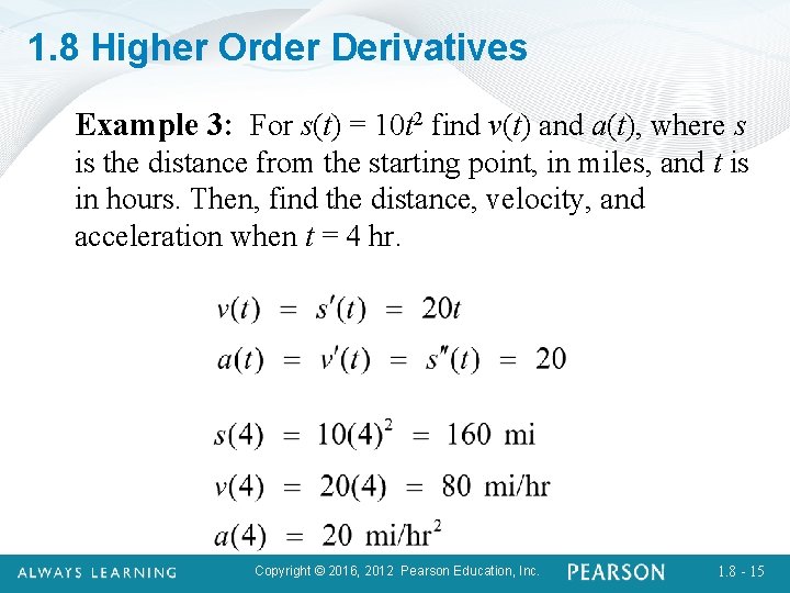 1. 8 Higher Order Derivatives Example 3: For s(t) = 10 t 2 find