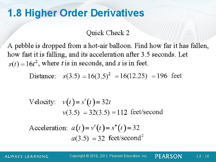 1. 8 Higher Order Derivatives Quick Check 2 A pebble is dropped from a