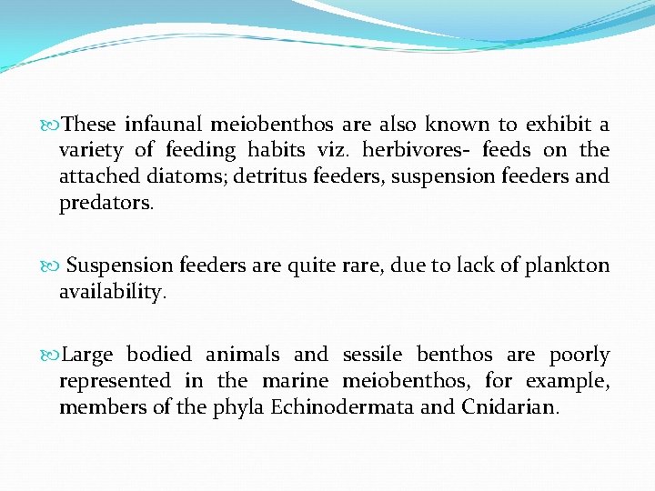  These infaunal meiobenthos are also known to exhibit a variety of feeding habits