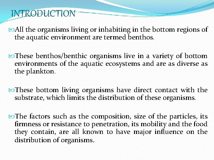 INTRODUCTION All the organisms living or inhabiting in the bottom regions of the aquatic
