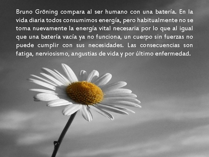 Bruno Gröning compara al ser humano con una batería. En la vida diaria todos