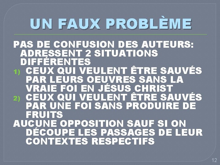 UN FAUX PROBLÈME PAS DE CONFUSION DES AUTEURS: ADRESSENT 2 SITUATIONS DIFFÉRENTES 1) CEUX