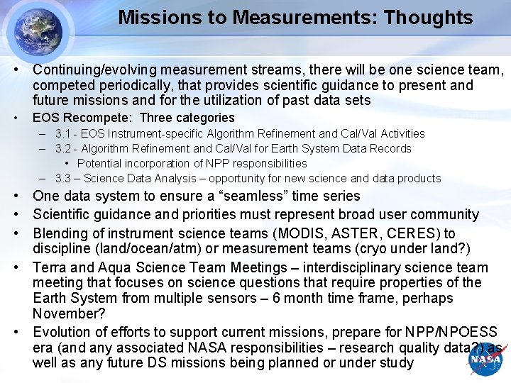 Missions to Measurements: Thoughts • Continuing/evolving measurement streams, there will be one science team,