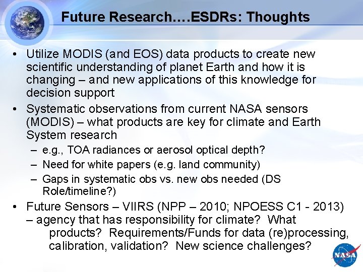 Future Research…. ESDRs: Thoughts • Utilize MODIS (and EOS) data products to create new
