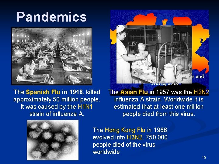 Pandemics Outbreak in Kansas and Africa, 1918 The Spanish Flu in 1918, killed approximately