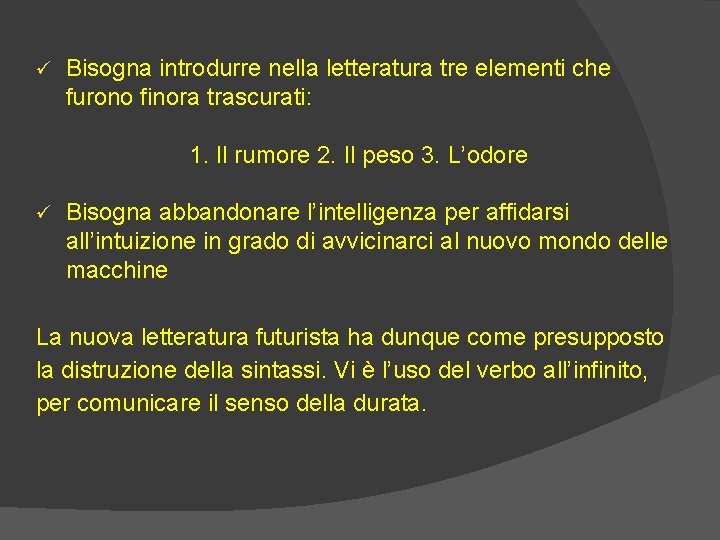 ü Bisogna introdurre nella letteratura tre elementi che furono finora trascurati: 1. Il rumore