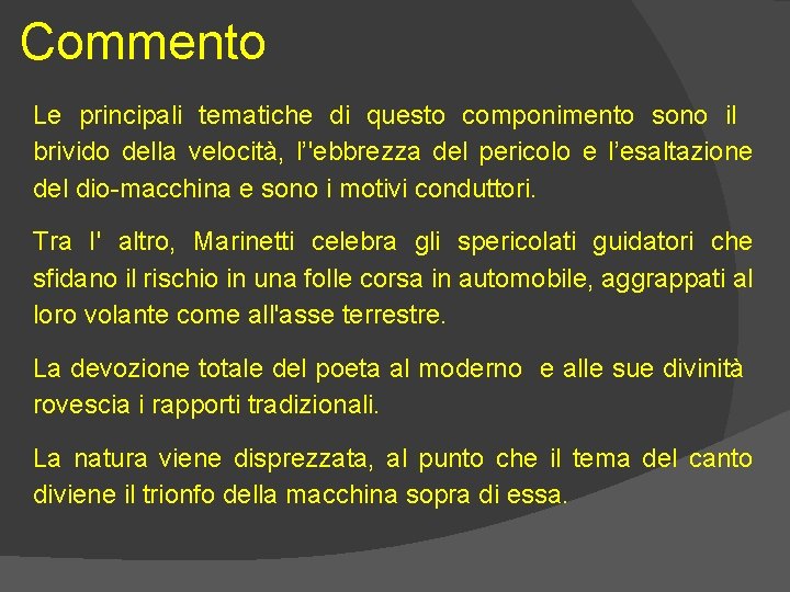 Commento Le principali tematiche di questo componimento sono il brivido della velocità, l’'ebbrezza del