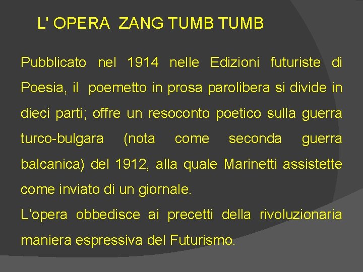 L' OPERA ZANG TUMB Pubblicato nel 1914 nelle Edizioni futuriste di Poesia, il poemetto