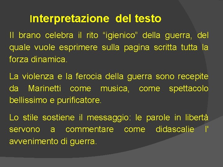 Interpretazione del testo II brano celebra il rito “igienico” della guerra, del quale vuole