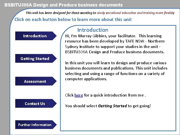 BSBITU 306 A Design and Produce business documents This unit has been designed for