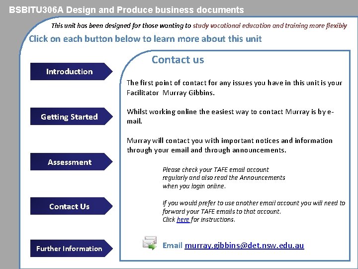BSBITU 306 A Design and Produce business documents This unit has been designed for