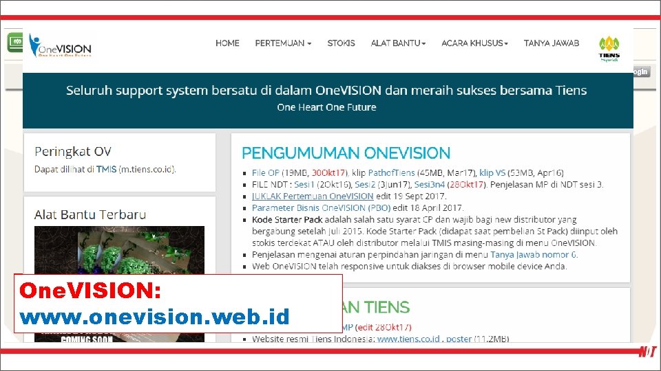 TMIS: One. VISION: m. tiens. co. id www. onevision. web. id 