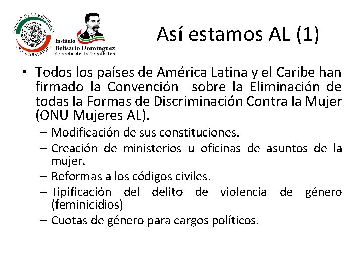 Así estamos AL (1) • Todos los países de América Latina y el Caribe