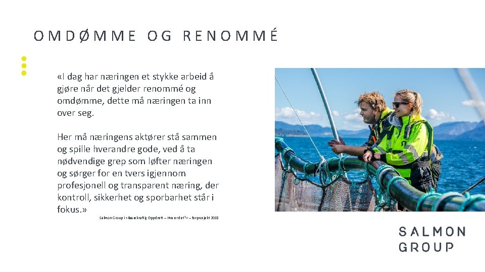 OMDØMME OG RENOMMÉ «I dag har næringen et stykke arbeid å gjøre når det