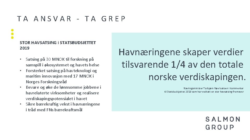 TA ANSVAR - TA GREP STOR HAVSATSING i STATSBUDSJETTET 2019 • Satsing på 30