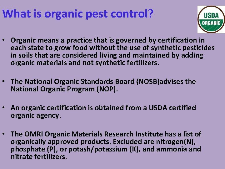 What is organic pest control? • Organic means a practice that is governed by