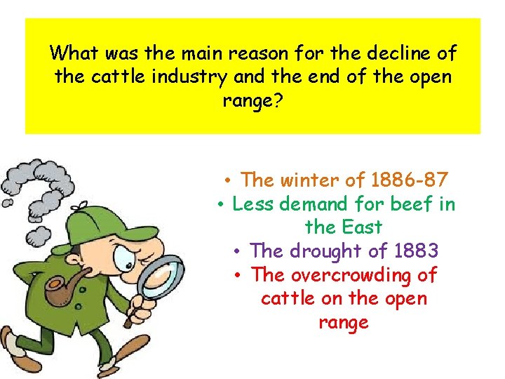 What was the main reason for the decline of the cattle industry and the