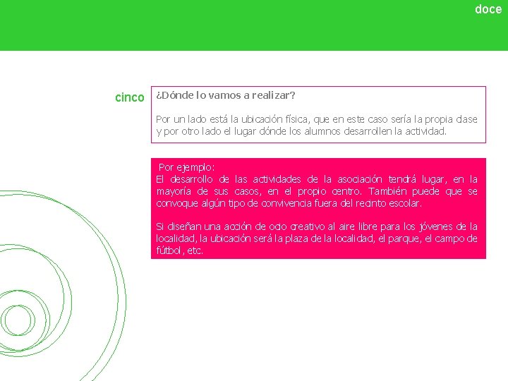 doce cinco ¿Dónde lo vamos a realizar? Por un lado está la ubicación física,