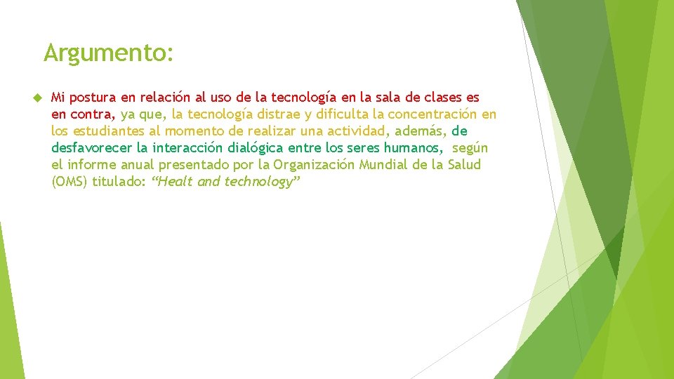 Argumento: Mi postura en relación al uso de la tecnología en la sala de