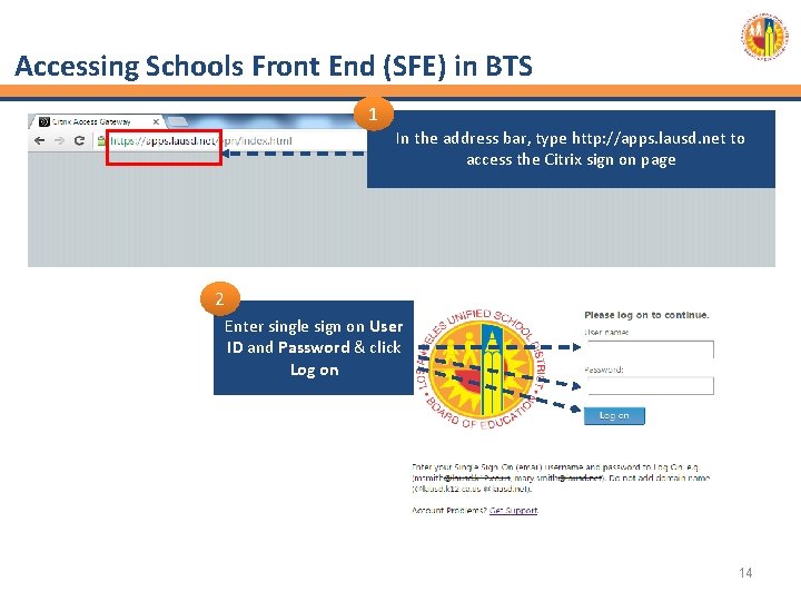Accessing Schools Front End (SFE) in BTS 1 In the address bar, type http: