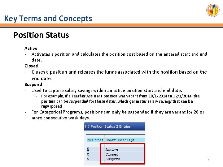 Key Terms and Concepts Position Status Active - Activates a position and calculates the