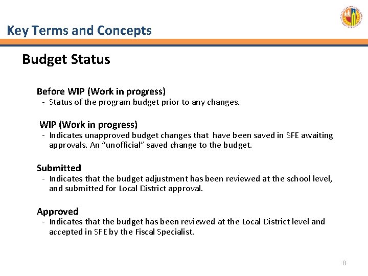 Key Terms and Concepts Budget Status Before WIP (Work in progress) - Status of