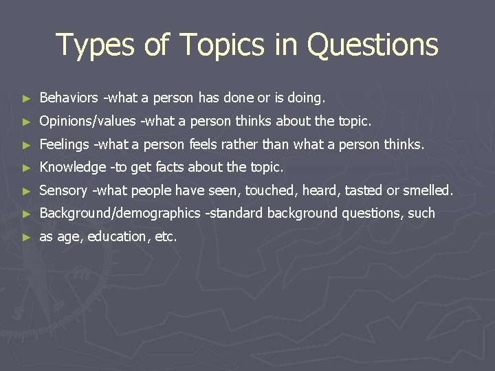 Types of Topics in Questions ► Behaviors -what a person has done or is