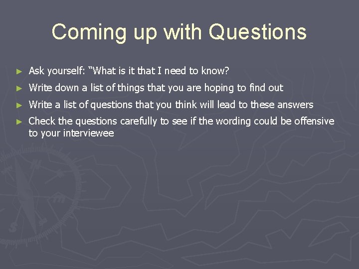 Coming up with Questions ► Ask yourself: “What is it that I need to
