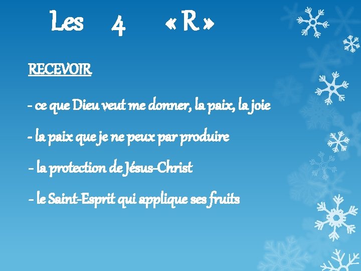 Les 4 « R » RECEVOIR - ce que Dieu veut me donner, la