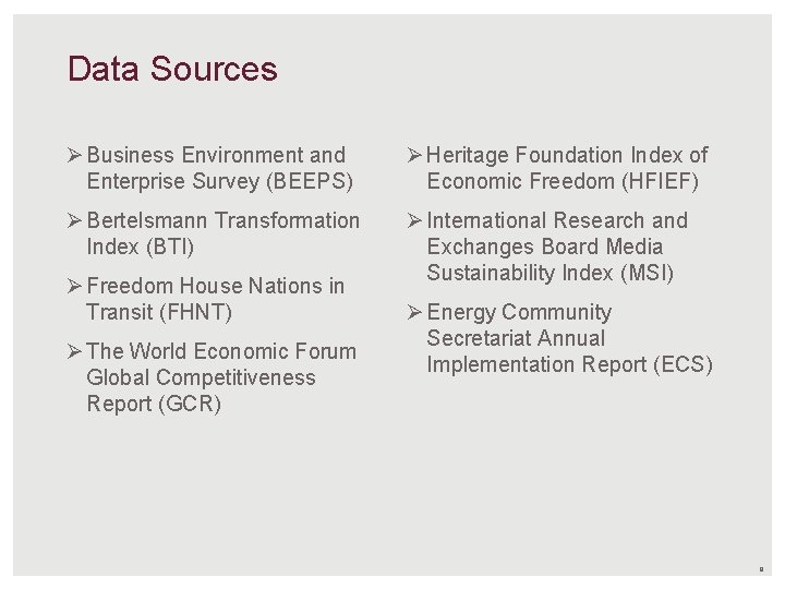 Data Sources Ø Business Environment and Enterprise Survey (BEEPS) Ø Heritage Foundation Index of