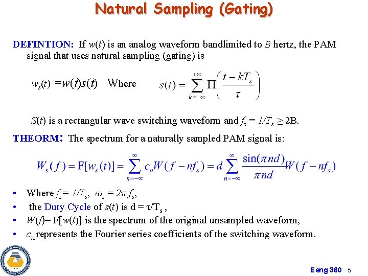 Natural Sampling (Gating) DEFINTION: If w(t) is an analog waveform bandlimited to B hertz,